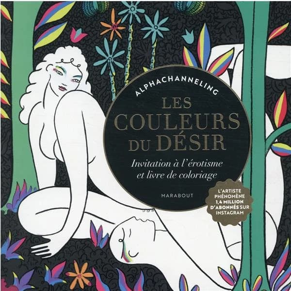 Couleurs du désir : invitation à l'erotisme et livre de coloriage : [Album à colorier]