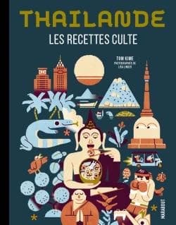 Thaïlande : les recettes culte