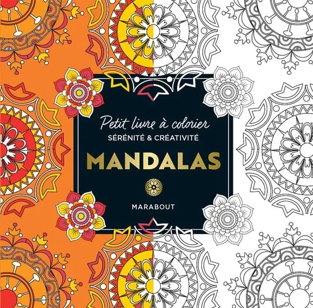 Mandalas : petit livre à colorier : sérénité & créativité : [Album à colorier]