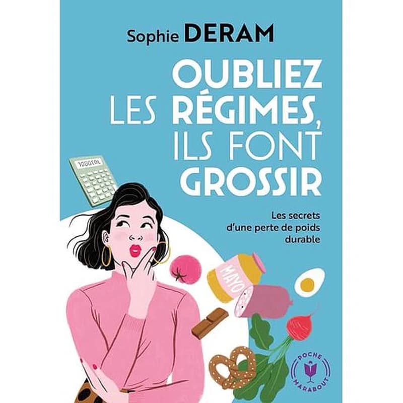 Oubliez les régimes, ils font grossir !