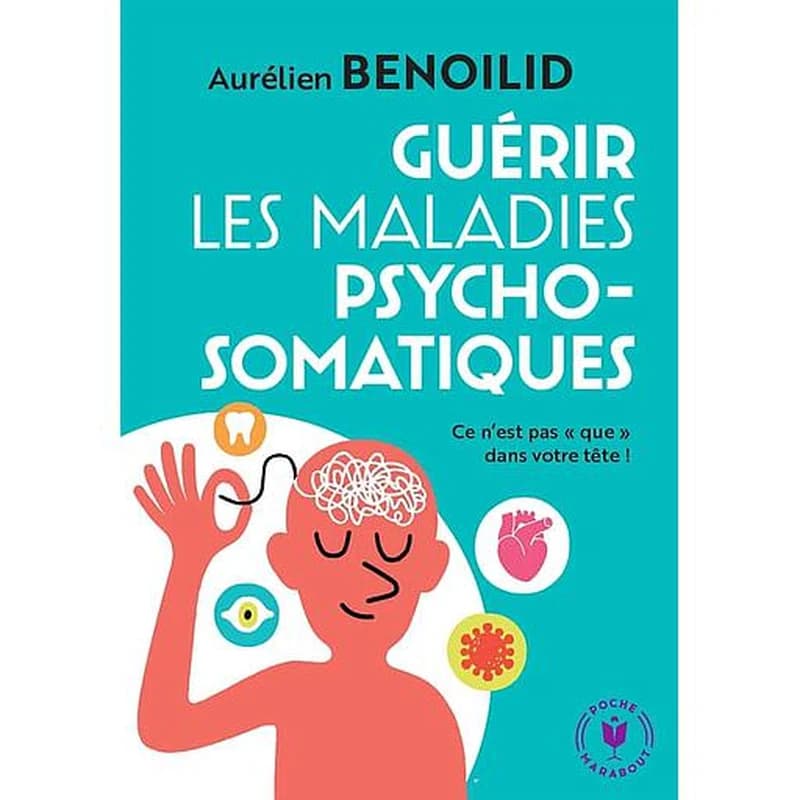 Guérir les maladies psychosomatiques : ce n'est pas que dans votre tête !