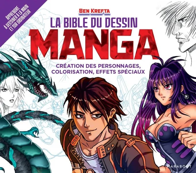 La bible du dessin manga : création des personnages, colorisation, effets spéciaux