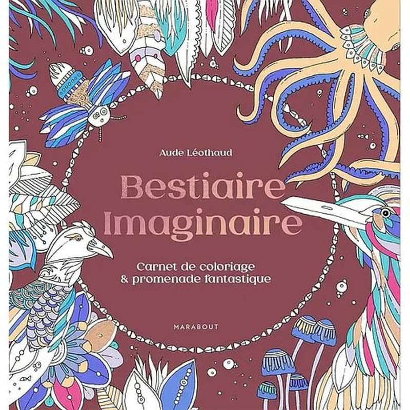 Bestiaire imaginaire : [Album à colorier]
