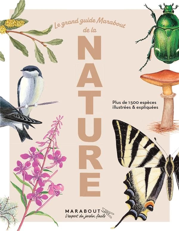 Le grand guide Marabout de la nature : plus de 1500 espèces illustrées & expliquées ([Nouvelle éd.])