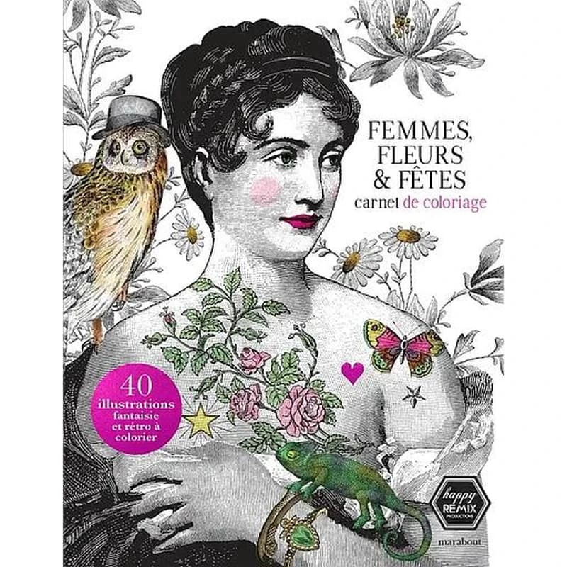Femmes, fleurs & fêtes : carnet de coloriage : 40 illustrations fantaisie et rétro à colorier : [Album à colorier]