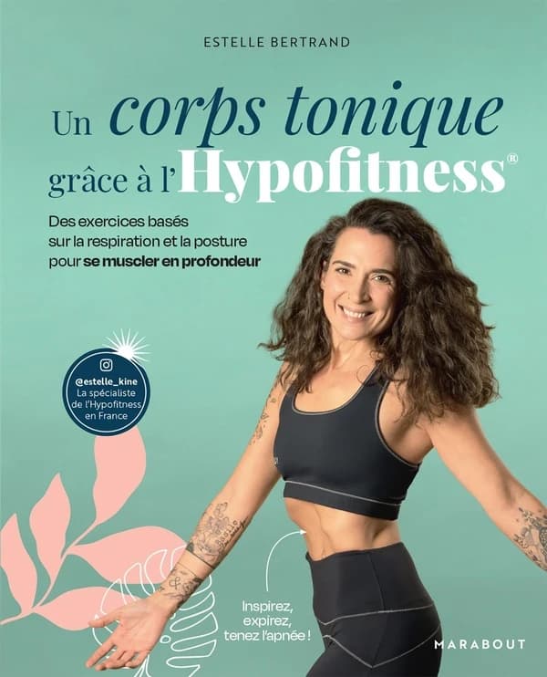 Un corps tonique grâce à l'Hypofitness : des exercices basés sur la respiration et la posture pour se muscler en profondeur