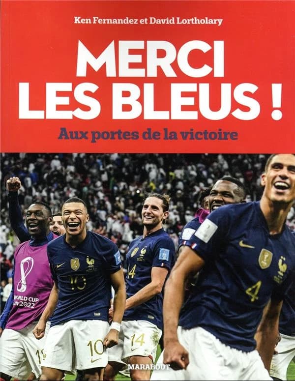 Merci les Bleus ! : aux portes de la victoire