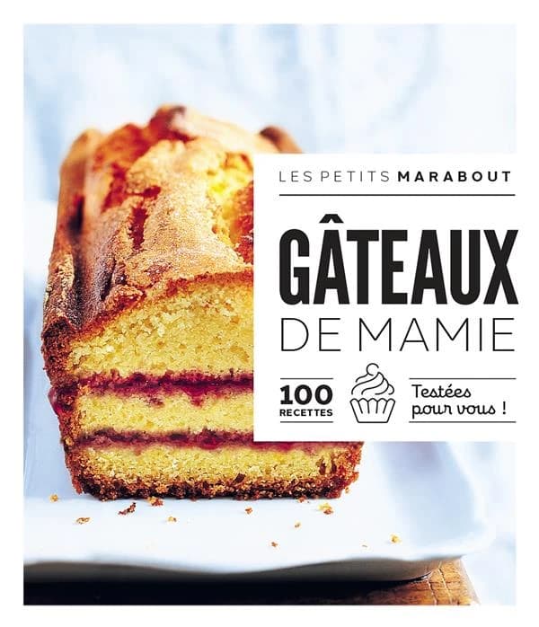 Gâteaux de mamie : 100 recettes testées pour vous !