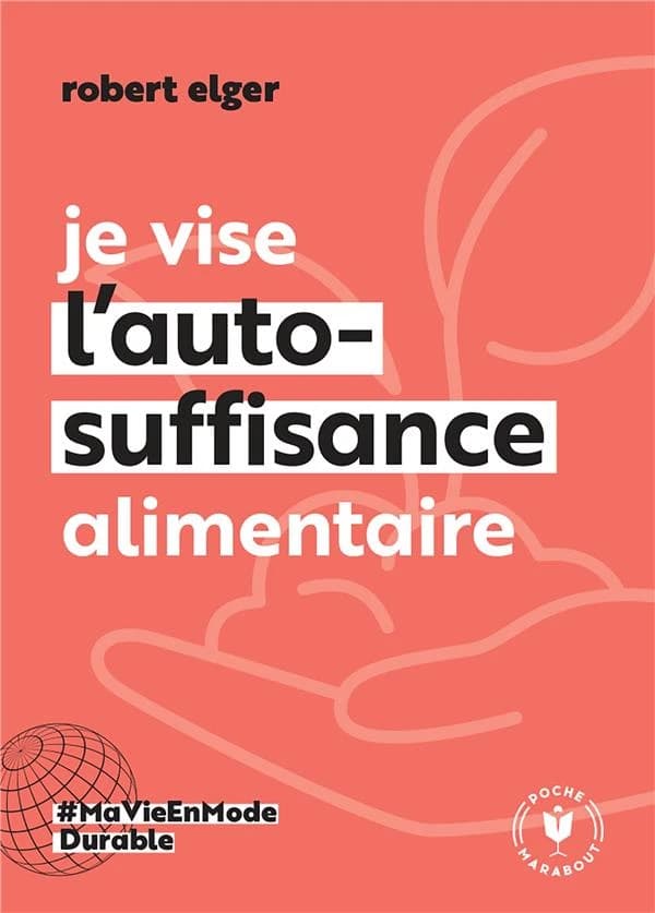 Je vise l'auto-suffisance alimentaire