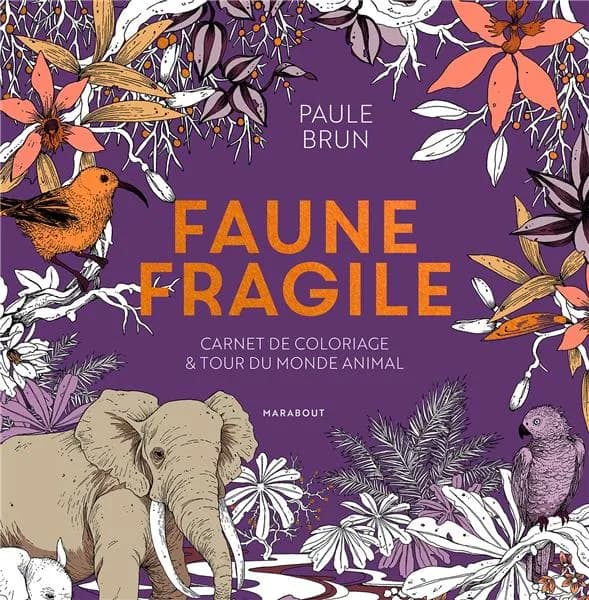 Faune fragile : carnet de coloriage et tour du monde animal : [Album à colorier]