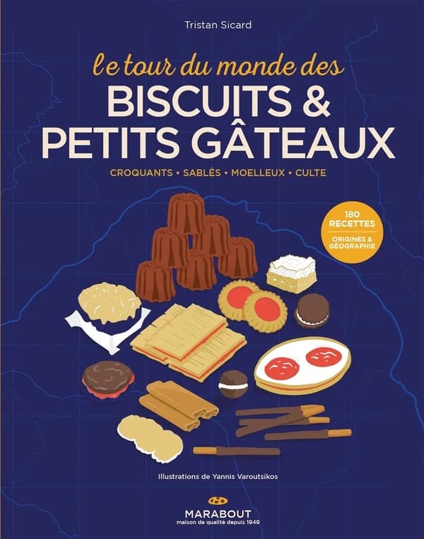 Le tour du monde des biscuits & petits gâteaux : croquants, sablés, moelleux, culte
