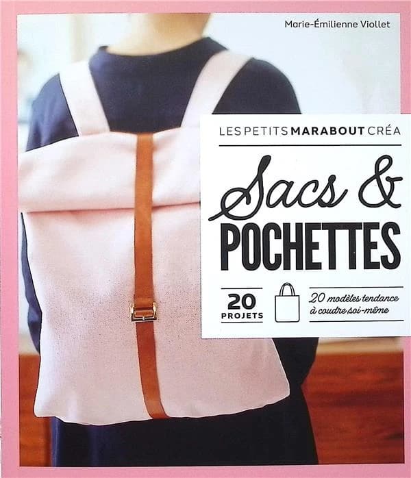 Sacs et pochettes : 20 projets : 20 modèles tendance à coudre soi-même