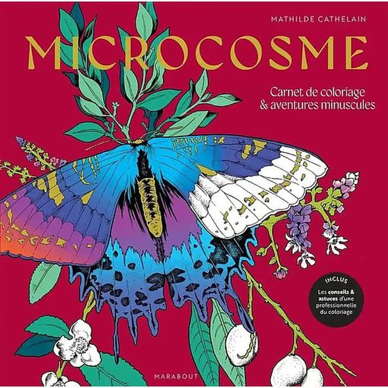 Microcosme : carnet de coloriage & aventures minuscules : [Album à colorier]