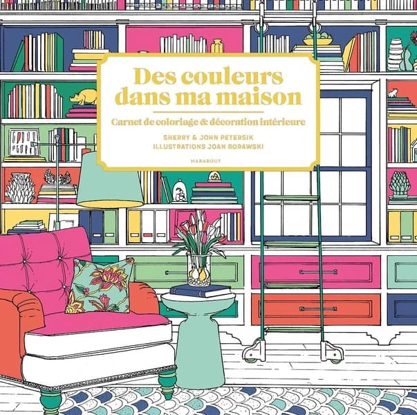 Des couleurs dans ma maison : Ccarnet de coloriage & décoration intérieure : [Album à colorier]