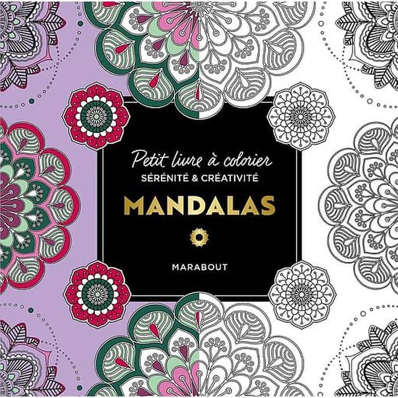 Mandalas : petit livre à colorier : sérénité & créativité : [Album à colorier]