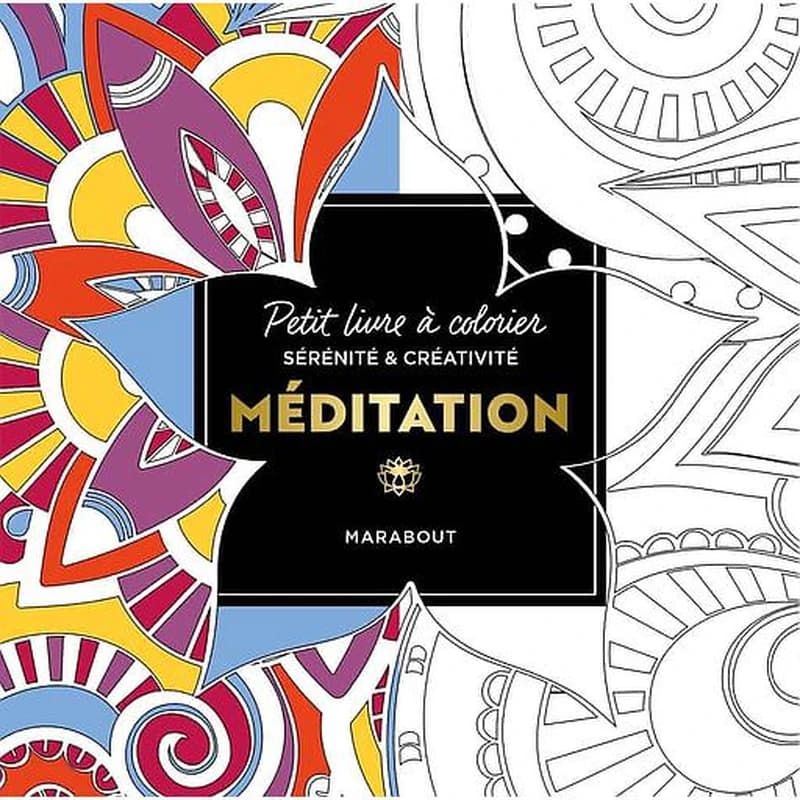 Méditation : petit livre à colorier : sérénité & créativité : [Album à colorier]