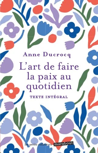 L'art de faire la paix au quotidien : éviter les conflits, les dépasser, se réconcilier