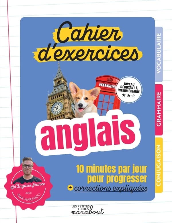 Anglais : cahier d'exercices : 10 minutes par jour pour progresser : corrections expliquées : niveau débutant à intermédiaire