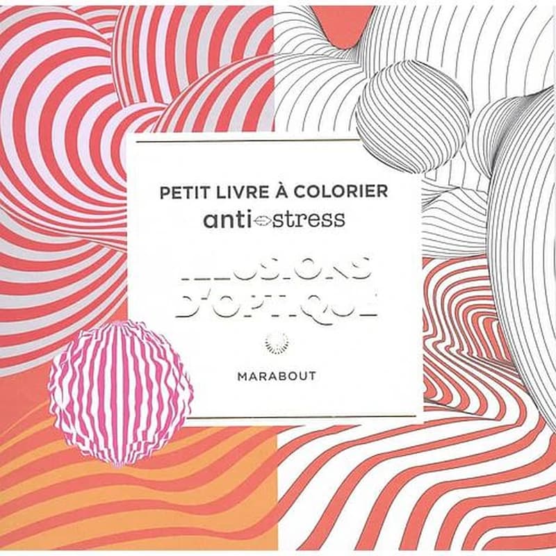 Petit livre à colorier anti-stress : illusions d'optique : [Album à colorier]