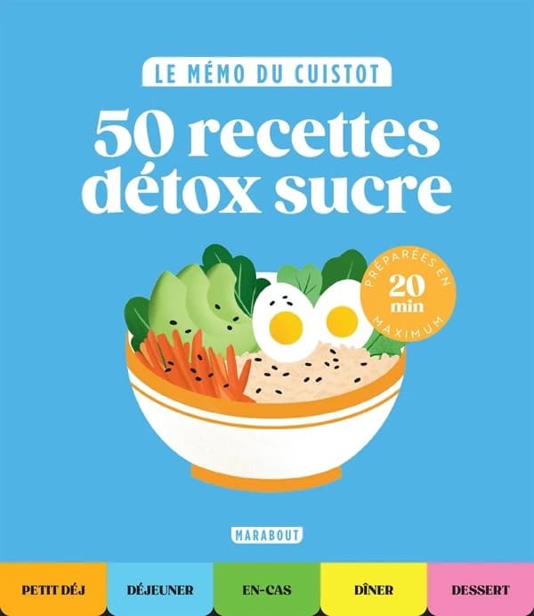 50 recettes détox sucre : préparées en 20 min maximum