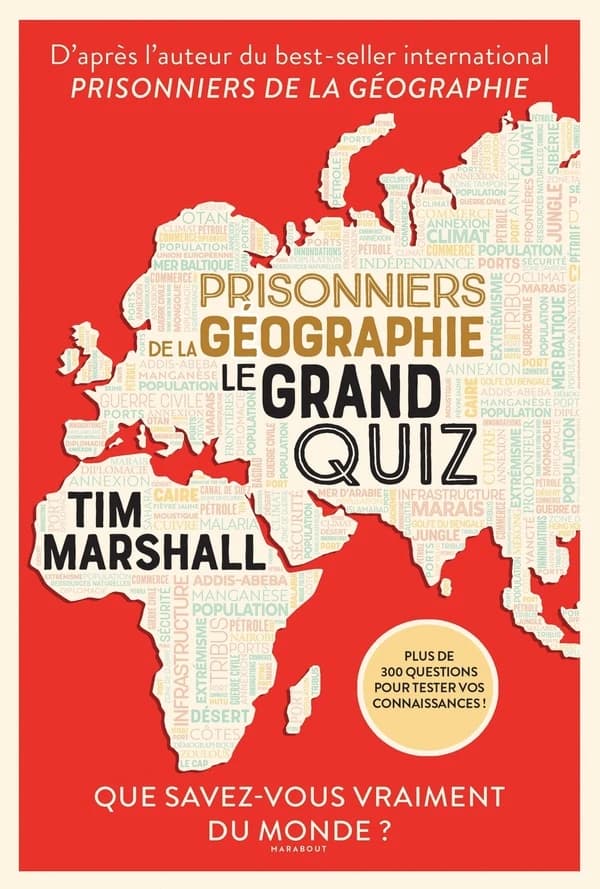 Prisonniers de la géographie : le grand quiz : que savez-vous vraiment du monde ?