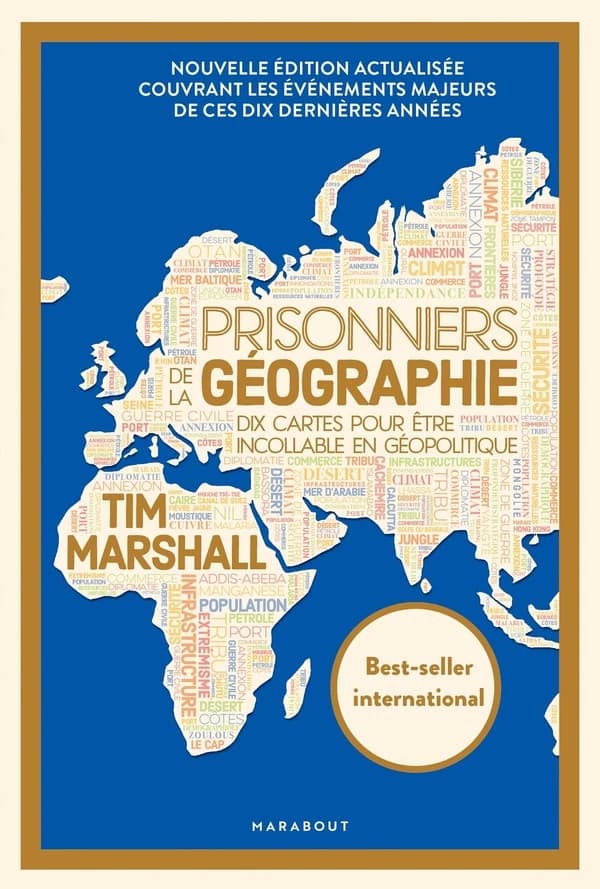 Prisonniers de la géographie : dix cartes pour être incollable en géopolitique (Nouvelle éd. entièrement mise à jour et révisée) Tim Marshall ; [traduit de l'anglais par Cyrille Rivallan]