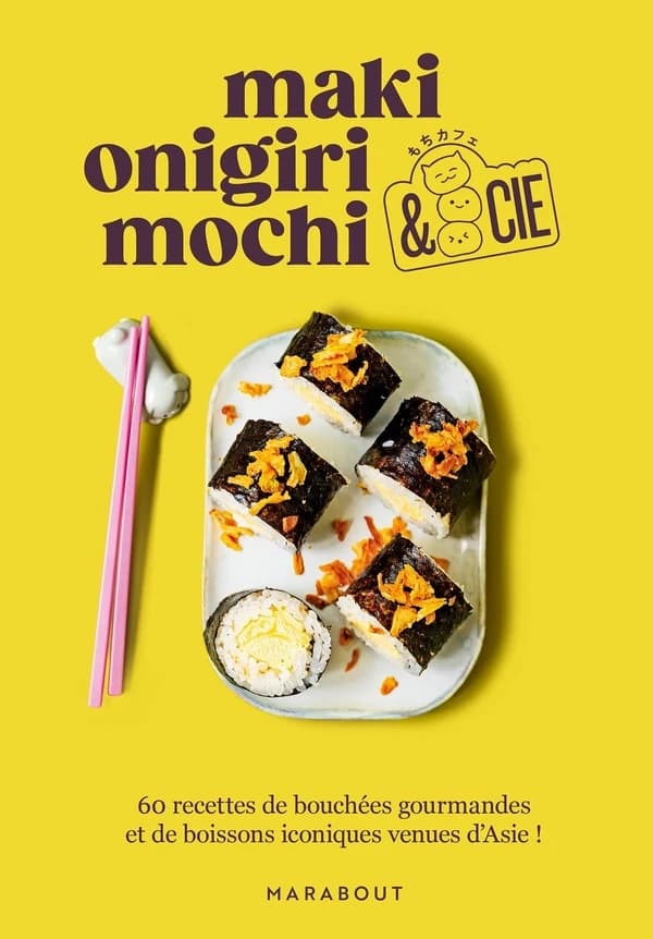 Maki, onigiri, mochi & Cie