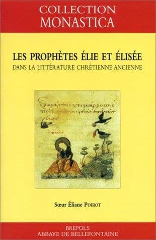 Les prophètes Élie et Élisée dans la littérature chrétienne ancienne