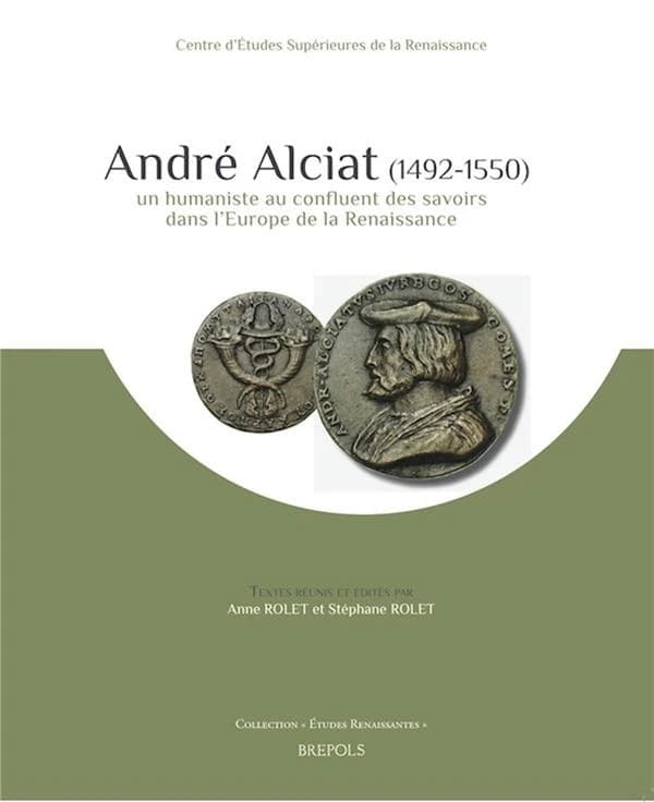 André Alciat (1492-1550) : un humaniste au confluent des savoirs dans l'Europe de la Renaissance