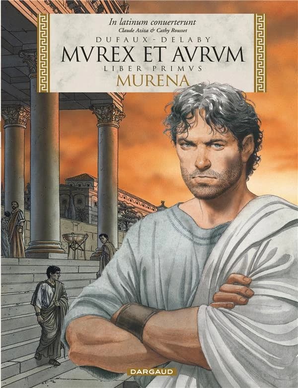 Murex et aurum (Nouvelle édition) Jean Dufaux ; illustrations Philippe Delaby ; mise en couleurs Dina Kathelyn ; in latinum converterunt Claude Aziza et Cathy Rousset