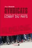 Syndicats ; enquête sur le plus puissant lobby du pays