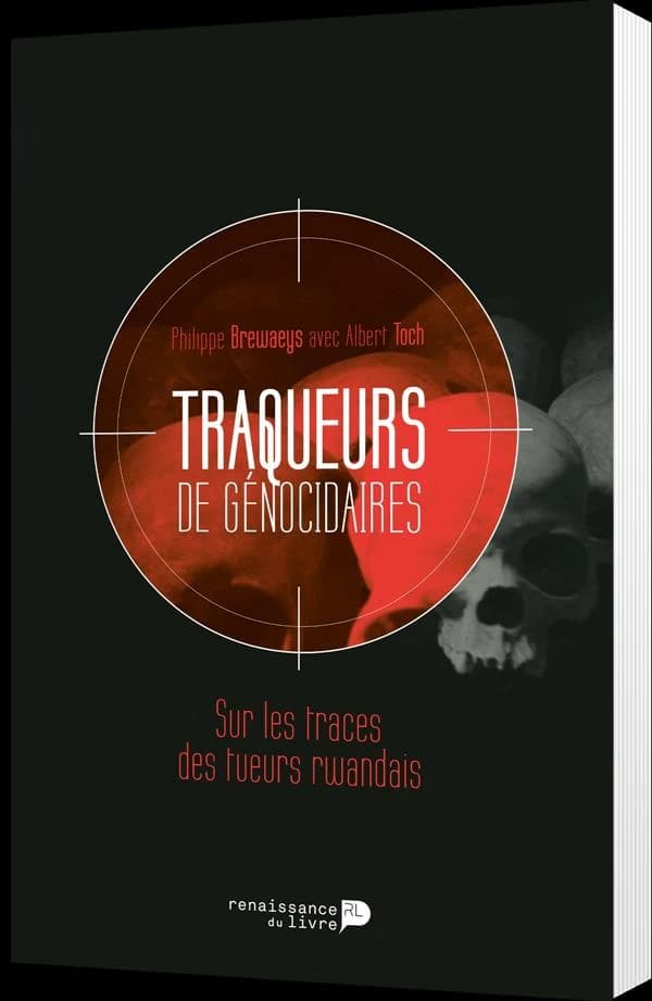 Traqueurs de génocidaires : Sur les traces des tueurs rwandais