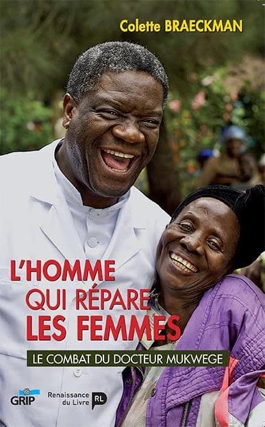 L'homme qui répare les femmes ; le combat du docteur Mukwege
