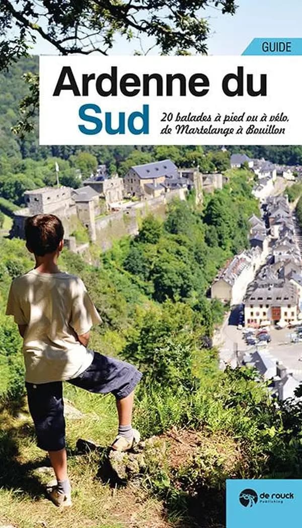 Ardenne du sud ; 20 balades à pied ou à vélo, de Martelange à Bouillon