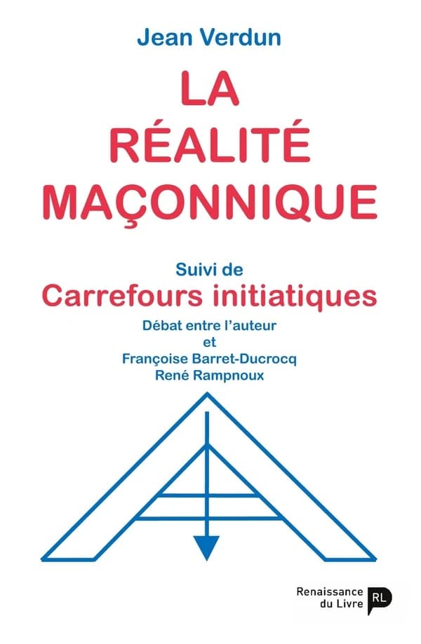La réalité maçonnique ; carrefours initiatiques