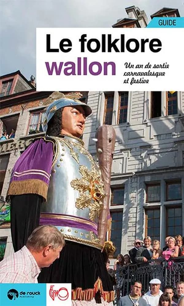 Le folklore wallon ; un an de sortie carnavalesque et festive