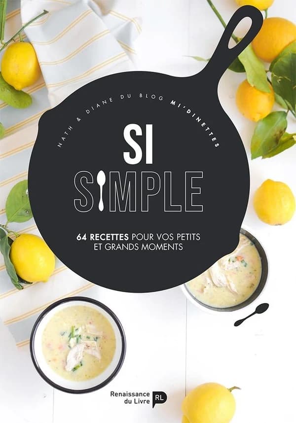 Si simple ; 64 recettes pour vos petits et grands moments