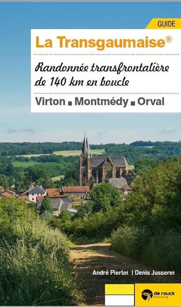 La Transgaumaise®. Randonnée transfrontalière de 140 km en boucle (Virton - Montmédy - Orval).