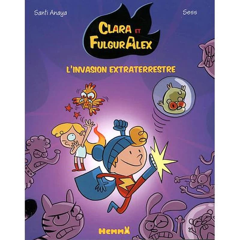 Clara et FulgurAlex Tome 3 - L'invasion extraterrestre