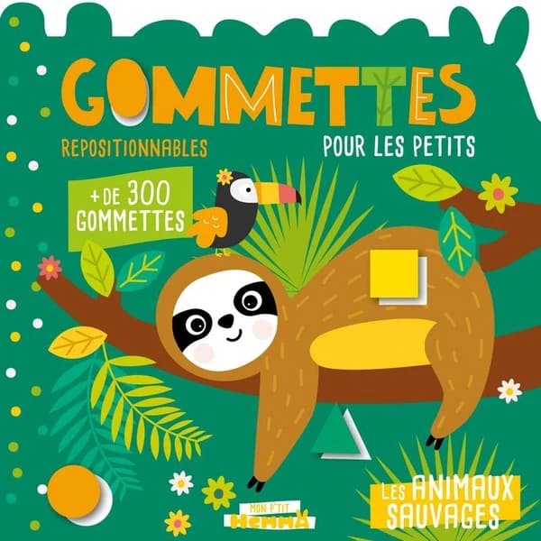Gommettes repositionnables pour les petits : les animaux sauvages : + de 300 gommettes : [Autocollant]