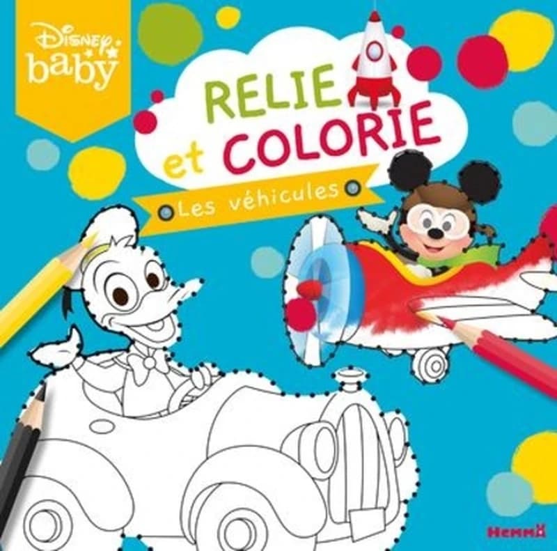 Relie et colorie : les vehicules : Disney Baby : [Album à colorier]