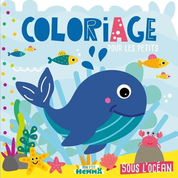 Coloriage pour les petits : sous l'océan : [Album à colorier]