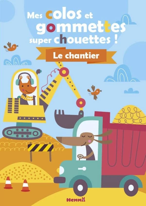 Mes gommettes super chouettes ! : le chantier : [Album à colorier]
