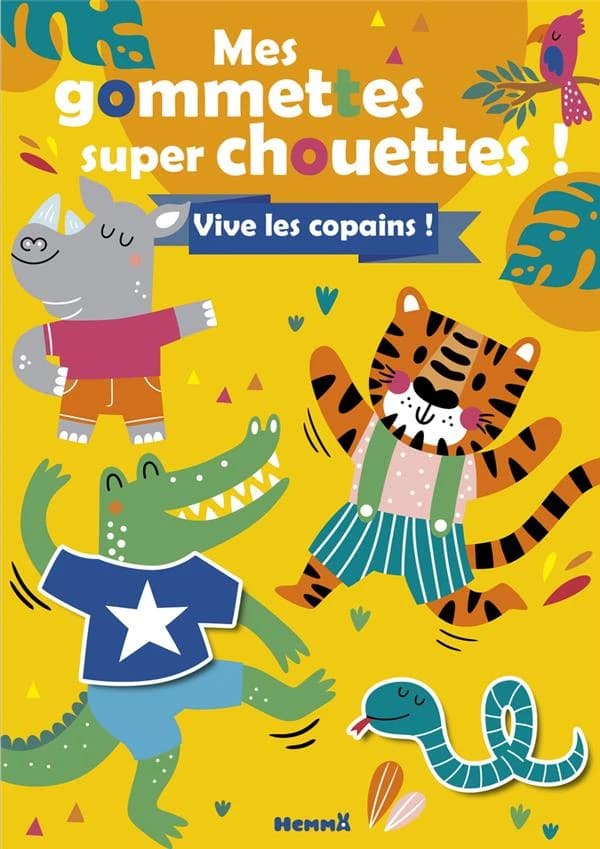 Mes gommettes super chouettes ! : vive les copains ! : [Autocollant]