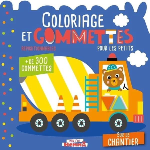 Mon p'tit Hemma : Coloriage et gommettes repositionnables pour les petits : Sur le chantier