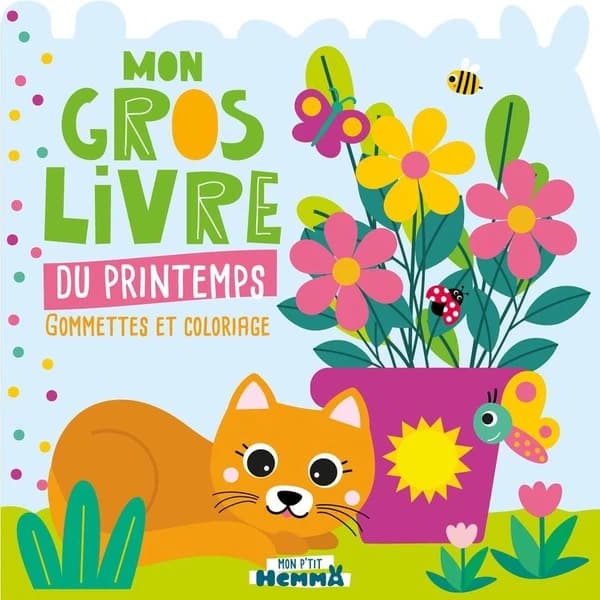 Mon p'tit Hemma : Mon gros livre du printemps : Gommettes et coloriage