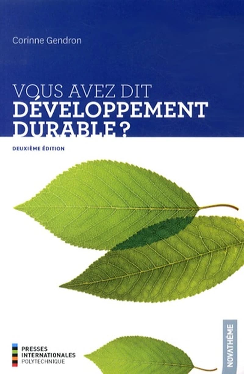 Vous avez dit développement durable ? (2e éd.) Corinne Gendron