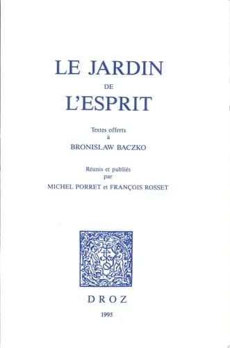 Le jardin de l'esprit : textes offerts à Bronislaw Baczko