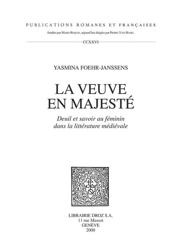 La veuve en majesté : deuil et savoir au féminin dans la littérature médiévale