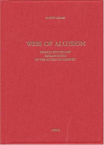 Webs of allusion : French protestant emblem books of the sixteenth-century